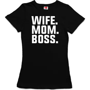 Žertovný předmět Wife, Mom, Boss - dámské tričko XL černá - black Bílá - 401