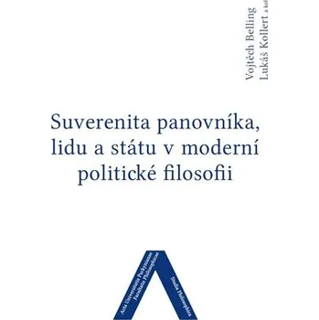 Univerzita J.E.Purkyně Suverenita panovníka, lidu a státu v moderní politické filosofii