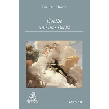 Goethe und das Recht - Harrer, Friedrich