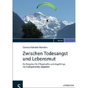 Zwischen Todesangst und Lebensmut - Kohröde-Warnken, Corinna