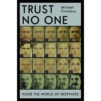 Učebnice Trust No One : Inside the World of Deepfakes