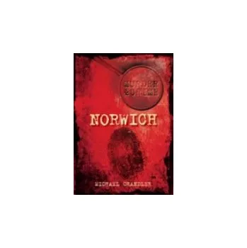 Cizojazyčná kniha Murder and Crime Norwich - Chandler, Michael