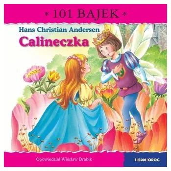 Pohádka Calineczka. 101 bajek - Wiesław Drabik