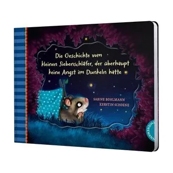 První čtění Der kleine Siebenschläfer: Die Geschichte vom kleinen Siebenschläfer, der überhaupt keine Angst im Dunkeln hatte - Sabine Bohlmann