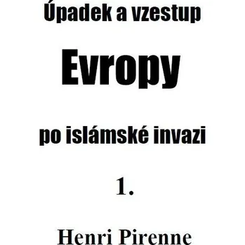 Úpadek a vzestup Evropy po islámské invazi 1.