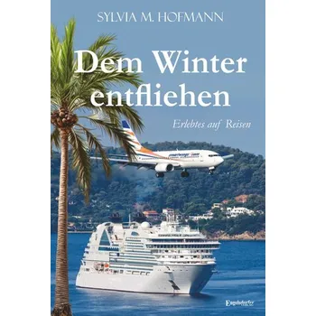 Literární cestopis Dem Winter entfliehen - Hofmann, Sylvia M.
