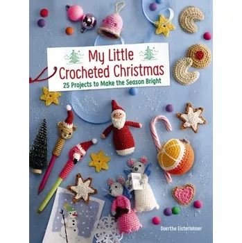 My Little Crocheted Christmas - Eisterlehner, Doerthe