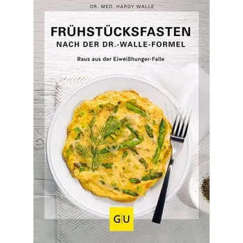 Frühstücksfasten mit der Dr. Walle Formel - Walle, Hardy