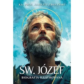 Literární biografie Św. Józef. Biografia ilustrowana - prof. Andrzej Kaznowski