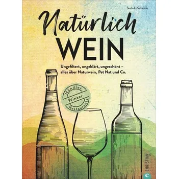 Natürlich Wein! - Schrade, Surk-Ki