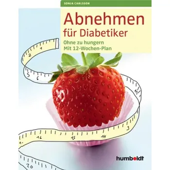 Abnehmen für Diabetiker - Carlsson, Sonja