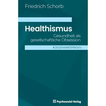 Healthismus - Schorb, Friedrich