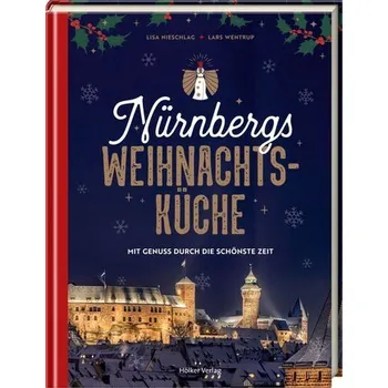 Nürnbergs Weihnachtsküche - Nieschlag + Wentrup