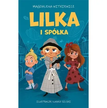 Lilka i spółka - Magdalena Witkiewicz