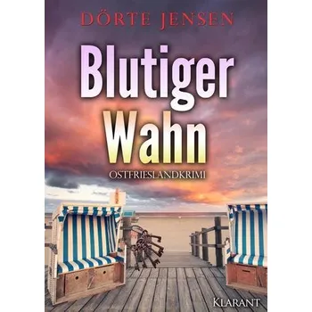 Blutiger Wahn. Ostfrieslandkrimi - Jensen, Dörte
