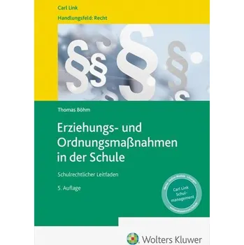 Erziehungs- und Ordnungsmaßnahmen in der Schule - Böhm, Thomas [DE] (2024, Firma, Link, Carl Verlag)
