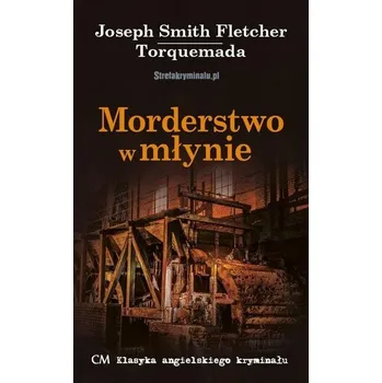 Morderstwo w młynie - Smith, Joseph A.