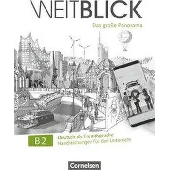 Německý jazyk Weitblick B2: Gesamtband - Handreichungen für den Unterricht