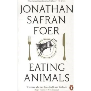 Eating Animals. Tiere essen, englische Ausgabe - Jonathan Safran Foer [EN] (2010, Brožovaná, Penguin UK)