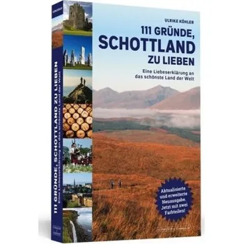 Cestování 111 Gründe, Schottland zu lieben - Köhler, Ulrike
