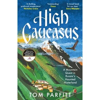 Populárně naučná literatura pro dospělé High Caucasus - Parfitt, Tom [EN] (2024, Brožovaná, Headline Publishing Group)