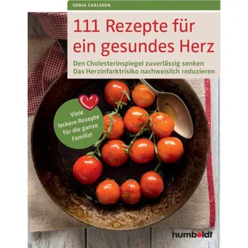 111 Rezepte für ein gesundes Herz - Carlsson, Sonja