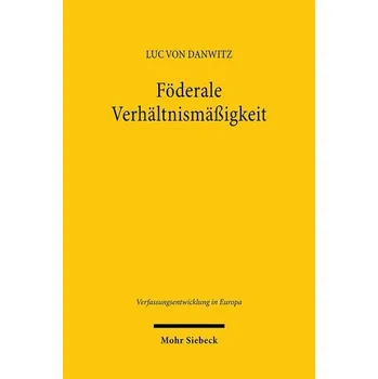 Föderale Verhältnismäßigkeit - Danwitz, Luc von