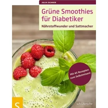 Grüne Smoothies für Diabetiker - Zichner, Julia