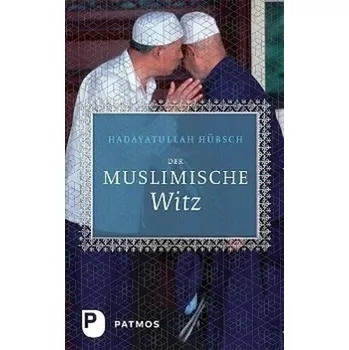Der Muslimische Witz - Hadayatullah Hübsch