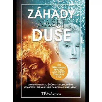 Záhady našej duše - redakcia týždenníku Téma