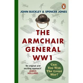 Armchair General World War One - Buckley, John a Jones, Spencer