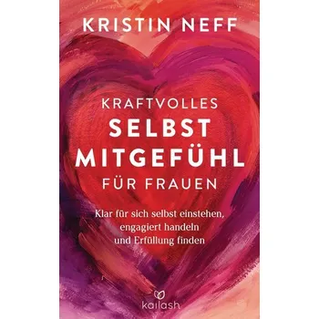 Osobní rozvoj Kraftvolles Selbstmitgefühl für Frauen - Neff, Kristin