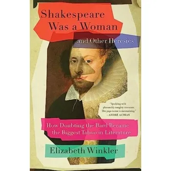 Literární biografie Shakespeare Was a Woman and Other Heresies - Winkler, Elizabeth [EN] (2024, Brožovaná, Simon & Schuster)