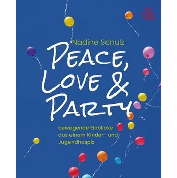 Peace, Loge & Party - Schulz, Nadine