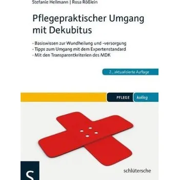 Pflegepraktischer Umgang mit Dekubitus - Hellmann, Stefanie