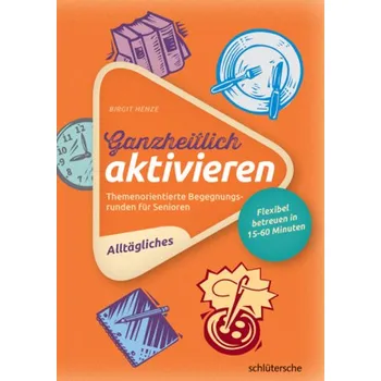 Ganzheitlich aktivieren. Bd.1 - Henze, Birgit