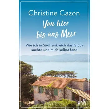 Literární cestopis Von hier bis ans Meer - Cazon, Christine