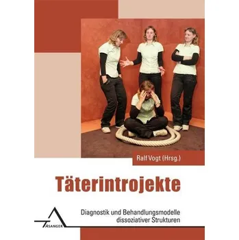 Täterintrojekte - Vogt, Ralf