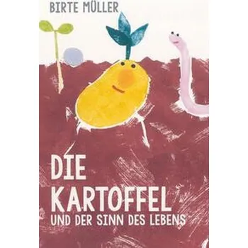 První čtění Die Kartoffel und der Sinn des Lebens - Müller, Birte