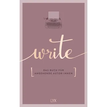 Write - Das Buch für angehende Autor:innen