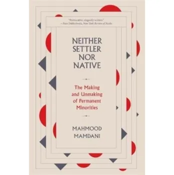 Neither Settler nor Native - Mamdani, Mahmood [EN] (2022, Brožovaná, Harvard University Press)