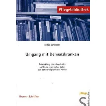 Umgang mit Demenzkranken - Schnabel, Mirja
