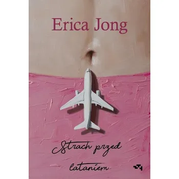 Literární biografie Strach przed lataniem - Erica Jong