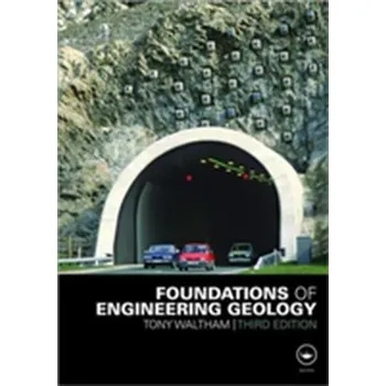 Foundations of Engineering Geology, Third Edition - Waltham, Tony