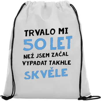 Sportovní vak Vak na záda - Trvalo mi 50 let, než jsem začal vypadat takhle skvěle Černá