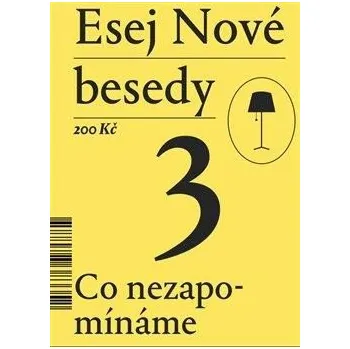 Esej Nové besedy 3 - Co nezapomínáme