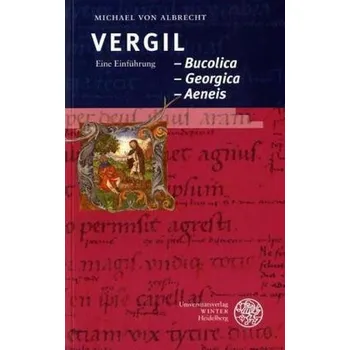 Vergil Bucolica, Georgica, Aeneis - Albrecht, Michael von