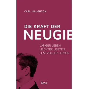 Die Kraft der Neugier - Naughton, Carl