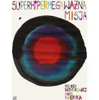 Komiks pro dospělé Superhipermegaważna misja - Wechterowicz Przemek