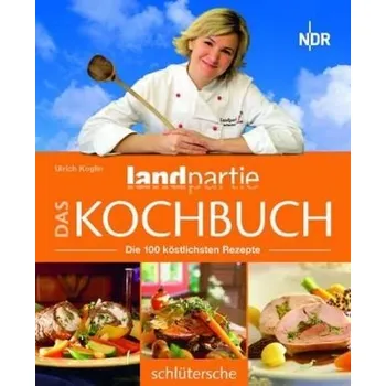 Landpartie, Das Kochbuch - Koglin, Ulrich